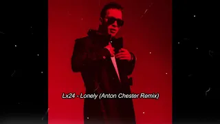 Lx24 - Lonely (Anton Chester Remix)