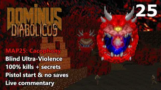 Doom II: Dominus Diabolicus - MAP25: Cacophony - Blind Ultra-Violence 100%