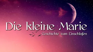 Märchen zum Einschlafen: Die kleine Marie | Gute Nacht Geschichte von Heinrich Seidel