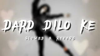 Dard Dilo ke | Slowed and reverb | Lo-fi song