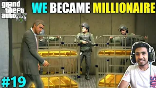 GOLD ROBBERY MADE US MILLIONAIRE _ GTA V GAMEPLAY _19(480P)