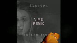 Elayork - Ką man jauti? (VIME Remix)