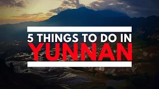 5 Things To Do In Yunnan