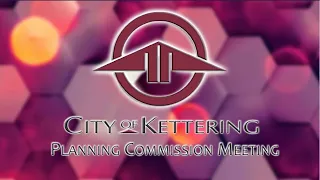 Kettering Planning Commission Meeting of March 21, 2022