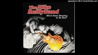 The Mike Reilly Band - Who's Been Sleeping in My Bed