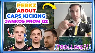 VIT Perkz About G2 Caps KICKING Jankos From G2 [TROLLING]