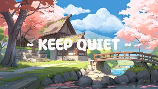 Keep Quiet 🌱 Lofi Keep You Safe 🍀 Lofi Hip Hop ~ Lofi Deep [ Study / Work / Relax / Healing ]