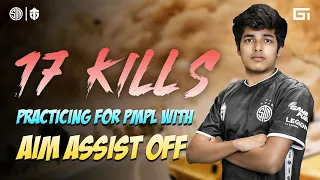 PRACTICING FOR PMPL WITH AIM ASSIST OFF || 17 KILLS IN SCRIMS || PUBG MOBILE