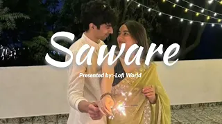 Saware - Lofi Song  | Phantom | Arijit Singh | Saif Ali Khan | Katrina Kaif|Pritam | Lofi World❤️