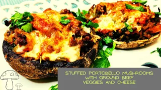 The most Delicious Stuffed  Portobello Mushrooms With Beef Veggies and Cheese / Oven baked Meal