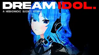 Dream Idol: A Hoshimachi Suisei Story