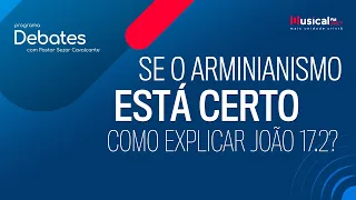 Se o arminianismo está certo como explicar João 17.12?  - 20.09.22 - Rádio Musical FM 105.7