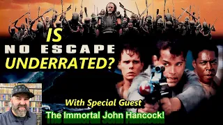Is No Escape (1994) Underrated? Featuring Special Guest The Immortal John Hancock!