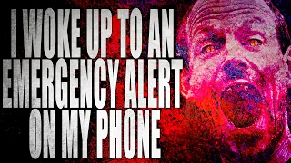 "I Woke Up to an Emergency Alert on my Phone" [COMPLETE] | CreepyPasta Storytime