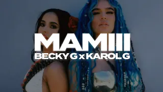 Becky G, Karol G - MAMIII 🔥|| LETRA