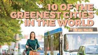 10 Greenest Cities in the World | Leaf Town