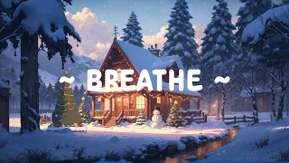 Breathe 🍀 Lofi Keep You Safe 🎄 Christmas Lofi Songs ~ lofi beat hip hop // Deep focus