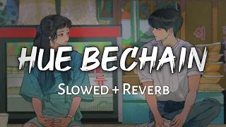 Hue Bechain [Slowed+Reverb] | Lofi Mix | Textaudio Palak Muchhal & Yaseer Desai | Indian Lofi Music