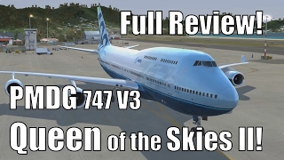 Full Review: The PMDG Boeing 747 V3 - Queen of the Skies II! [Prepar3D V3] [2017]