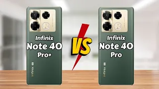 Infinix Note 40 Pro Plus vs Infinix Note 40 Pro || Full Comparison