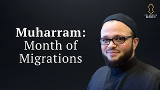 Muharram: Month of Migrations [Yasir Fahmy]