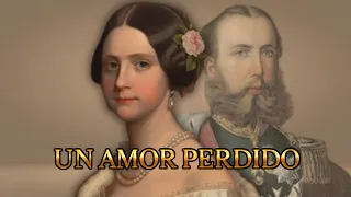 MARÍA AMELIA DE BRAGANZA - EL GRAN AMOR DE MAXIMILIANO DE MÉXICO