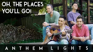 Oh, The Places You'll Go! (Anthem Lights Cover) on Spotify & Apple