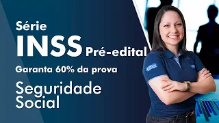 Aula de Seguridade Social - SÉRIE PRÉ EDITAL INSS - Garanta 60% da prova - AlfaCon