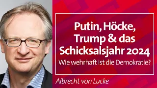 Putin, Höcke, Trump & das Schicksalsjahr 2024 - Albrecht von Lucke, 26.02.24