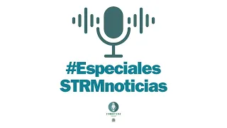 #Especiales #STRMnoticias Rumbo al debate presidencial y más