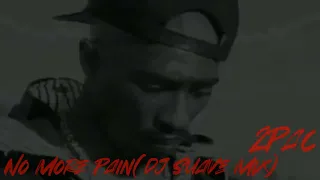 2Pac - No More Pain(DJ Suave Mix)
