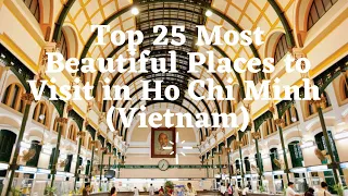 Top 25 Tourist Attractions in Ho Chi Minh (Vietnam)- Pandey Tourism