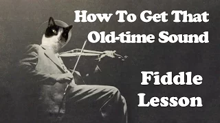 How To Get That Old-time Sound On The Fiddle