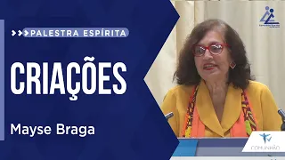 Mayse Braga | CRIAÇÕES (PALESTRA ESPÍRITA)