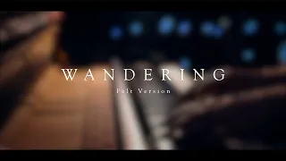 Wandering (Felt Version)  Original by Jacob's Piano