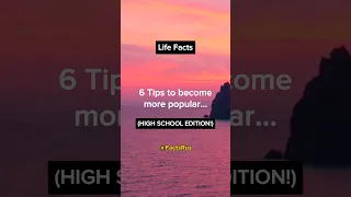 FACTS: 6 Tips to be more popular! | High School Ed. #shorts