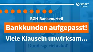 Geld zurück!?! Viele Bank-Klauseln UNWIRKSAM (neues BGH-Urteil 2021)