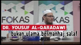 Dr. Yousuf Al-Qardawi Bukan Ulama Bermanhaj Salaf - Ustaz Idris Sulaiman