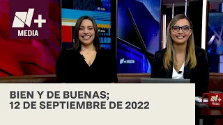 Bien y de Buenas | Programa Completo 12 de septiembre de 2022