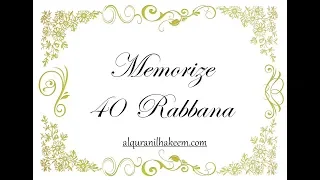 Memorize the 40 Rabbana Du’a 28 - Ramadan Series