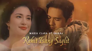 Maria Clara at Ibarra - Kahit Isang Saglit | ClariSostomo FMV | Julie Anne San Jose & Dennis Trillo