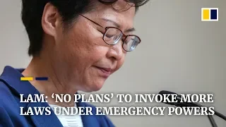 Carrie Lam: ‘No plans’ to invoke more laws under emergency powers
