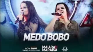 Maiara & Maraisa - Medo Bobo (Download e Letra)