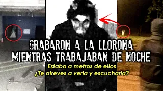 Grabaron a la llorona mientras trabajaban de noche