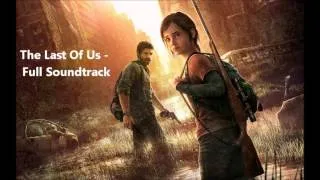 The Last Of Us - Full Soundtrack (All Tracks)