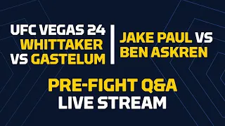 UFC Vegas 24: Whittaker vs Gastelum & Triller: Paul vs Askren Fan QA