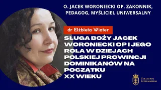 Elżbieta Wiater – J. Woroniecki OP i jego rola w dziejach Polskiej Prowincji Dominikanów w XX w.