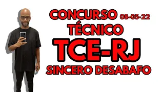 Concurso TCE-RJ pós-prova 08/05/22 Técnico A HORA DO DESABAFO : COMO FOI A PROVA É HORA DE DESISTIR?