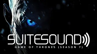 Game of Thrones (Season 7) - Ultimate Soundtrack Suite