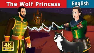 The Wolf Princess Story | Stories for Teenagers | @EnglishFairyTales